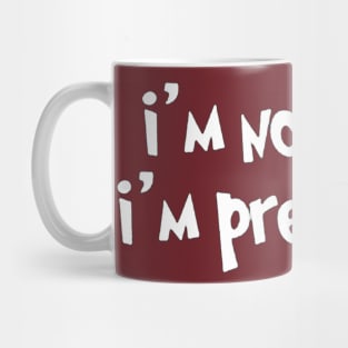 i'm not fat i'm pregnant Mug